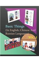 Basic Things (In English, Chinese & Russian Languages) Vol. 1