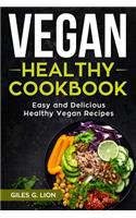 Vegan Healthy Cookbook: Easy and Delicious Healthy Vegan Recipes