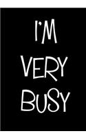 I'm Very Busy