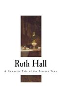 Ruth Hall: A Domestic Tale of the Present Time