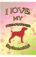 I Love My Weimaraner - Dog Owner Notebook