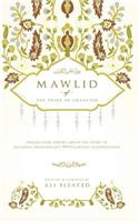 Mawlid of the Pride of Creation: English Sung Poetry about the Story of Sayyidina Muhammad's (Pbuh) Earthly Manifestation