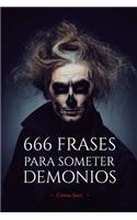 666 Frases para SOMETER DEMONIOS