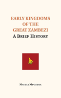 Early Kingdoms of the Great Zambezi