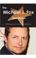 The Michael J. Fox Handbook - Everything You Need to Know about Michael J. Fox