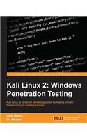 Kali Linux 2: Windows Penetration Testing: Windows Penetration Testing: Kali Linux: a complete pentesting toolkit facilitating smooth backtracking for working hackers(English)