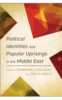 Political Identities and Popular Uprisings in the Middle East