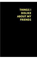 Things I Dislike about My Friends