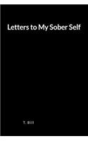 Letters to My Sober Self: A Blank Lined Writing Journal and Memoir for Relapse Prevention and Recovery