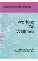 Working on Wellness