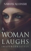 A Woman Laughs Inappropriately