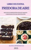 Libro de Cocina Freidora de Aire 2021 (Air Fryer Cookbook 2021 Spanish Version)