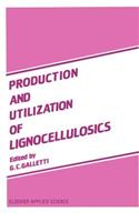 Production and Utilization of Lignocellulosics