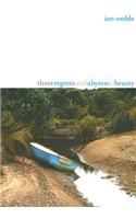 Three Regrets and a Hymn to Beauty