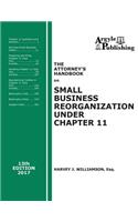 Attorney's Handbook on Small Business Reorganization Under Chapter 11 (2017)
