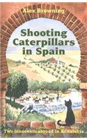Shooting Caterpillars in Spain