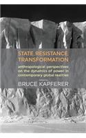 State, Resistance, Transformation