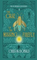 The Case of the Missing Firefly: A modern cosy mystery with a classic crime feel(4 The Stonebridge Mysteries)