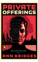 Private Offerings: A Silicon Valley Novel
