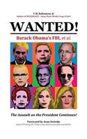 Wanted!: Barack Obama's Fbi, Et.Al.