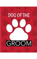 Dog Of The Groom: Best Man Furry Friend Wedding Dog Dog of Honor Country Rustic Ring Bearer Dressed To The Ca-nines I Do