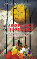Arrogance of Ignorance