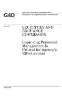 Securities and Exchange Commission: improving personnel management is critical for agencys effectiveness: report to congressional committees.