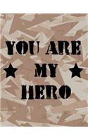 You Are My Hero: Military Notebook Keepsake