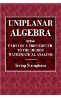 Uniplanar Algebra