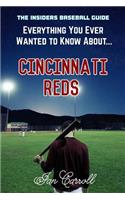 Everything You Ever Wanted to Know About Cincinnati Reds