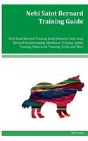 Nehi Saint Bernard Training Guide Nehi Saint Bernard Training Book Features: Nehi Saint Bernard Housetraining, Obedience Training, Agility Training, Behavioral Training, Tricks and More