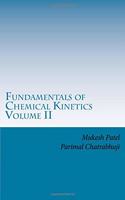Fundamentals of Chemical Kinetics Volume II