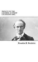 Prince of the Clouds: A Study of Baudelaire