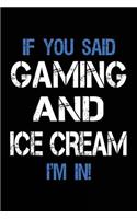 If You Said Gaming And Ice Cream I'm In