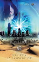 Mirage's Memories - Arc 1 Rebellion -