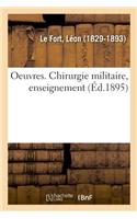 Oeuvres. Chirurgie Militaire, Enseignement