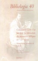 Comment Le Livre s'Est Fait Livre. La Fabrication Des Manuscrits Bibliques (Ive-Xve Siecle)