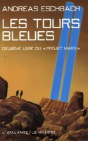 Les tours bleues (Le Projet Mars Tome 2)