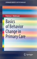 Basics of Behavior Change in Primary Care: (SpringerBriefs in Psychology)
