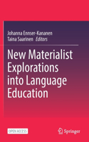 New Materialist Explorations Into Language Education