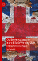 Challenging Alienation in the British Working-Class: Building a Community of Equals