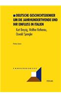 Deutsche Geschichtsdenker Um Die Jahrhundertwende Und Ihr Einfluß in Italien