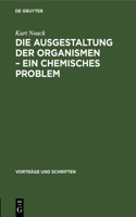 Die Ausgestaltung Der Organismen - Ein Chemisches Problem