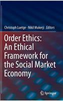 Order Ethics: An Ethical Framework for the Social Market Economy