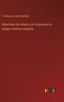 Relaciones del estado con la iglesia en la antigua América española