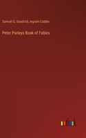 Peter Parleys Book of Fables