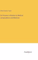 On Poisons in Relation to Medical Jurisprudence and Medicine
