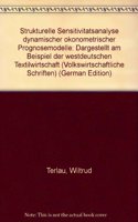 Strukturelle Sensitivitatsanalyse Dynamischer Okonometrischer Prognosemodelle: Dargestellt Am Beispiel Der Westdeutschen Textilwirtschaft