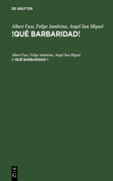 Albert Fuss; Felipe Jambrina; Angel San Miguel: !Qué Barbaridad!. I