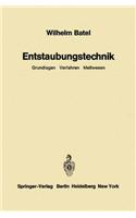 Entstaubungstechnik.: Grundlagen, Verfahren, Messwesen.: Grundlagen, Verfahren, Messwesen.